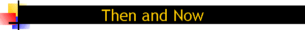 Then and Now